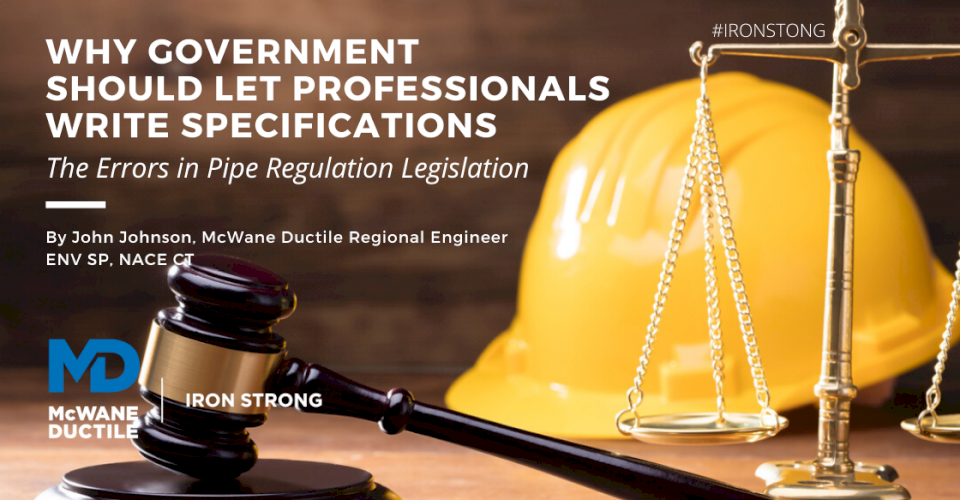 Why Government Should Let Professionals Write Specifications – The Errors in Pipe Regulation Legislation