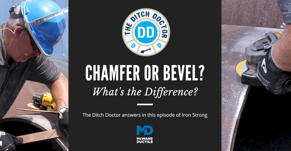 Chamfer or Beveling Ductile Iron Pipe - What's the Difference