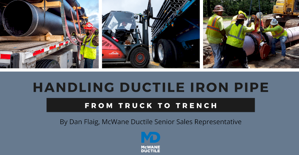 Handling Ductile Iron Pipe: From Truck to Trench