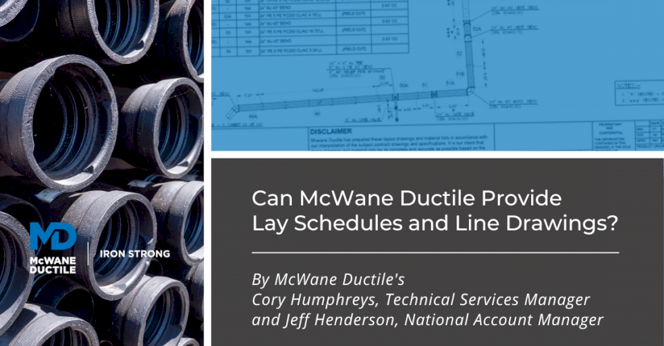 Can McWane Ductile Provide Lay Schedules and Line Drawings?