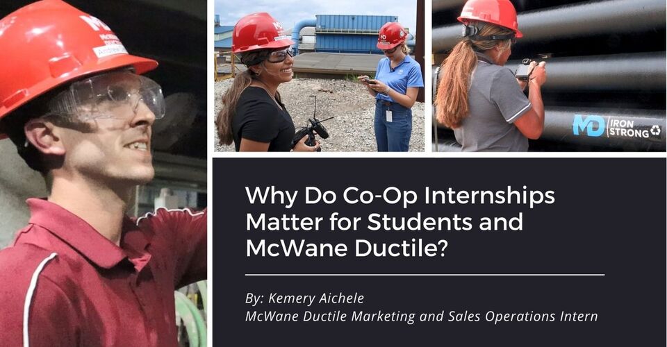 Why Do Co-Op Internships Matter for Students and McWane Ductile?