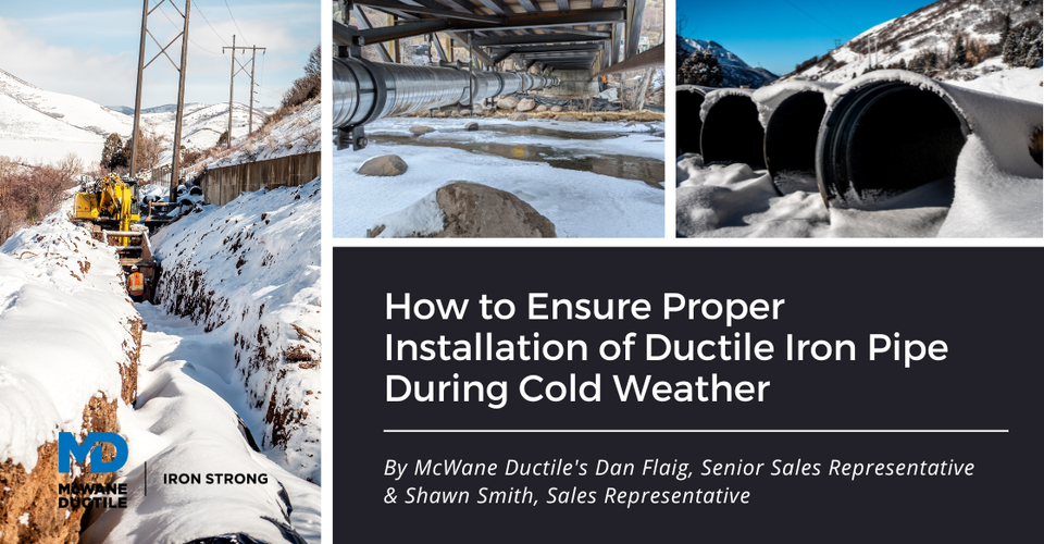 How to Ensure Proper Installation of Ductile Iron Pipe During Cold Weather