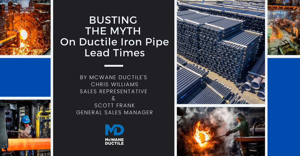 Busting the Myth on Ductile Iron Pipe Lead Times