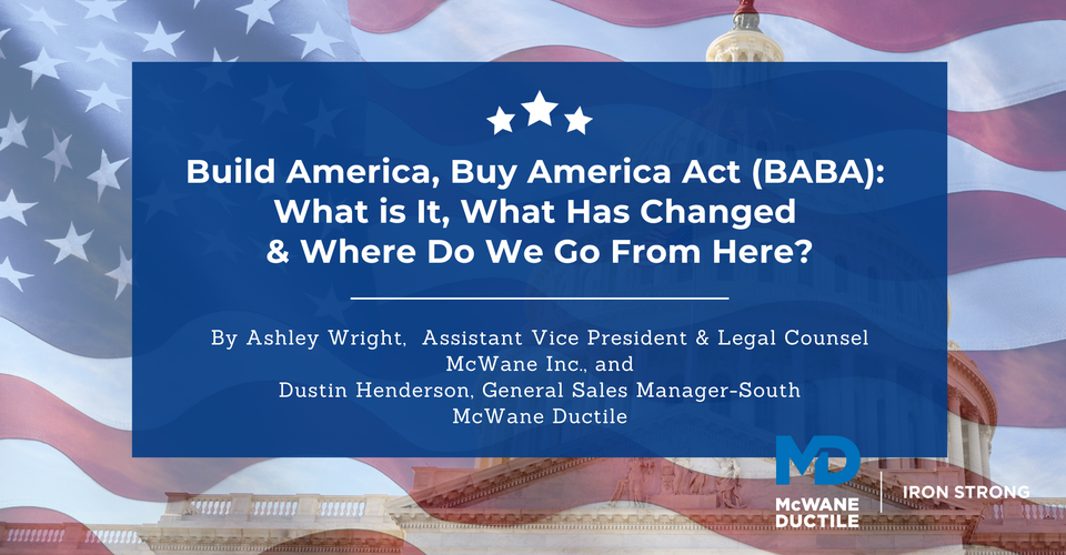 Build America, Buy America Act (BABA): What is It, What Has Changed & Where Do We Go From Here?