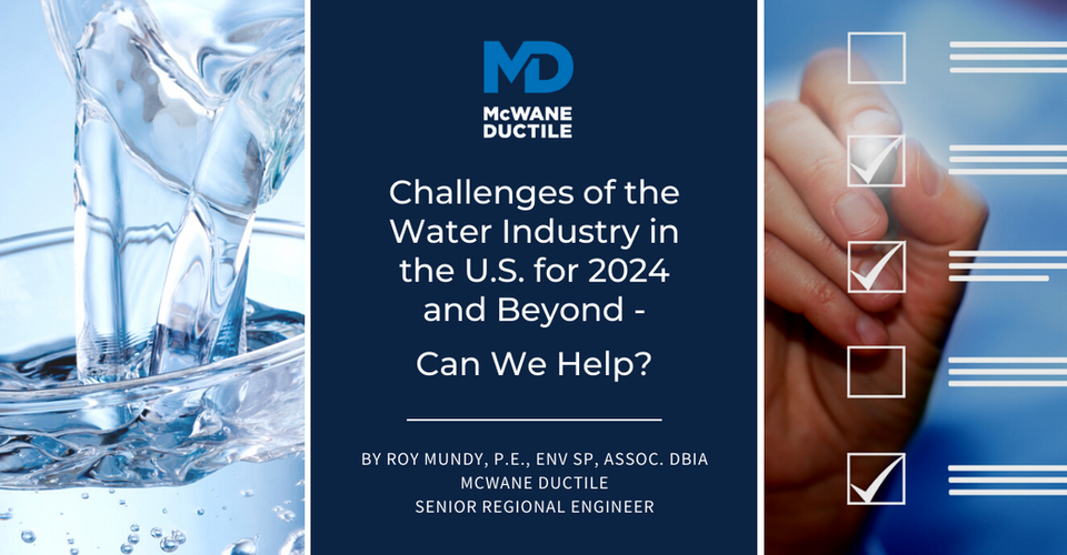 CHALLENGES OF THE WATER INDUSTRY IN THE U.S. FOR 2024 AND BEYOND — CAN WE HELP?