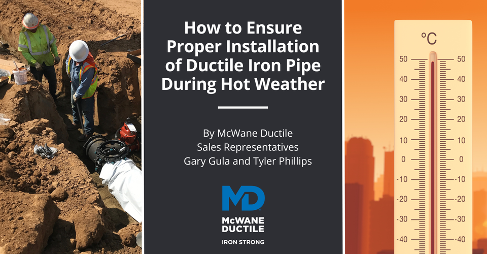 How to Ensure Proper Installation of Ductile Iron Pipe During Hot Weather