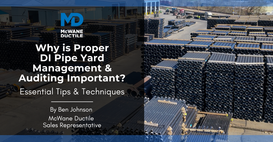 Why is Proper DI Pipe Yard Management & Auditing Important?