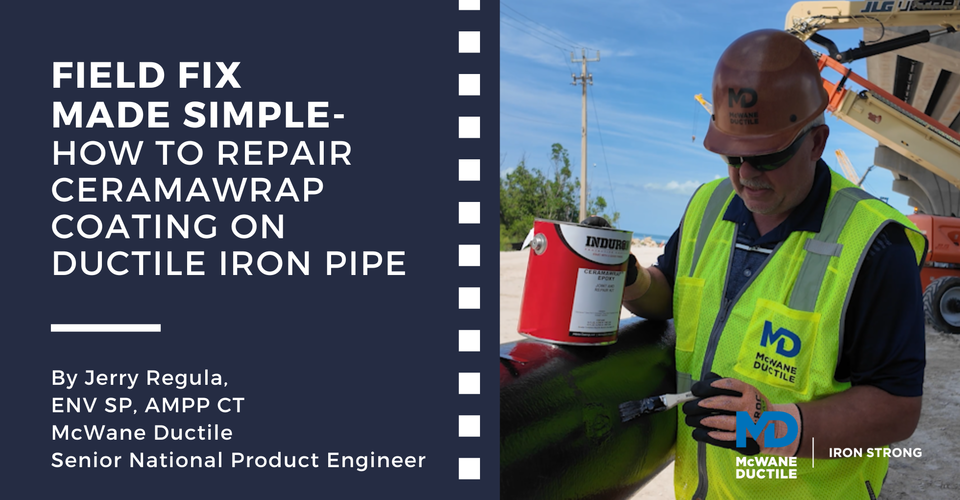 How to Repair Ceramawrap Coating on Ductile Iron Pipe in the Field