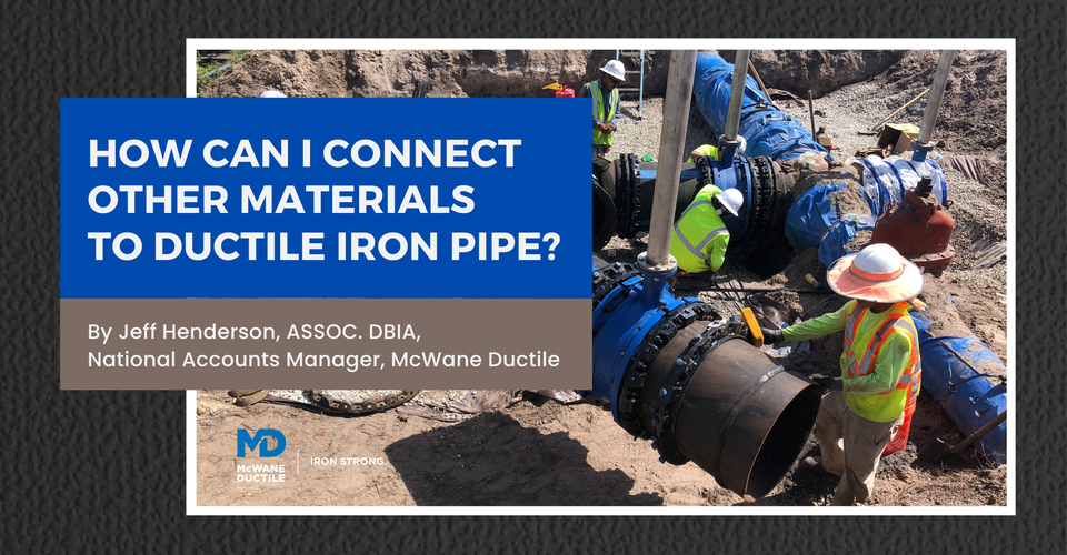 How Can I Connect Other Materials to Ductile Iron Pipe?